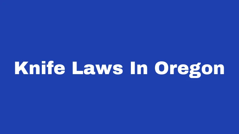 Knife Laws In Oregon