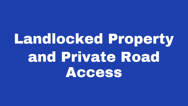Private Road Laws in Kentucky (2026): Your Rights Start at the Property Line 3 Landlocked Property and Private Road Access