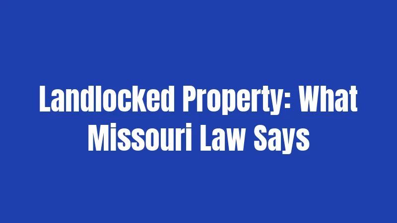 Landlocked Property: What Missouri Law Says