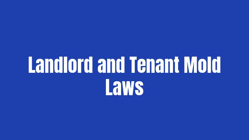 Landlord and Tenant Mold Laws
