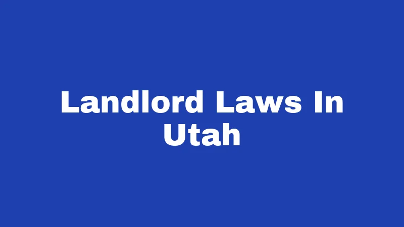 Landlord Laws in Utah (2026): Your Rights, Their Rules 241 Landlord Laws In Utah