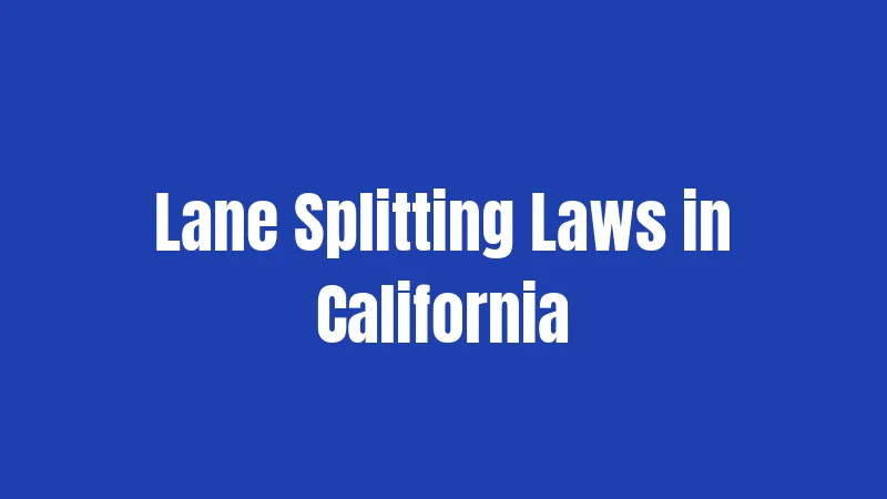 Lane Splitting Laws in California