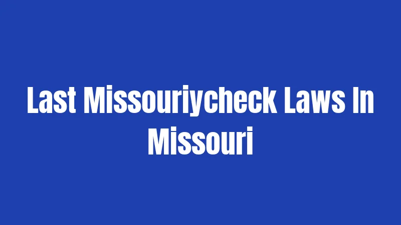 Last Missouriycheck Laws In Missouri