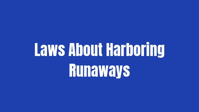 Laws About Harboring Runaways