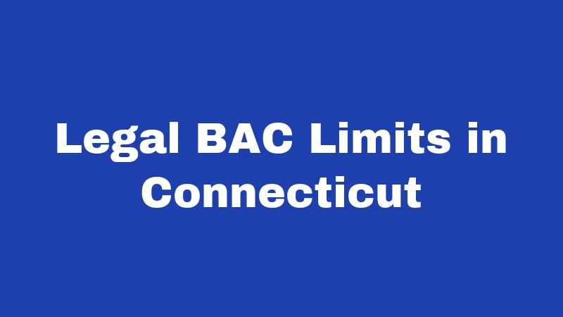 DUI Laws in Connecticut (2026): Penalties That Catch People Off Guard 1 Legal BAC Limits in Connecticut