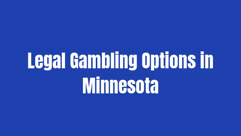Legal Gambling Options in Minnesota