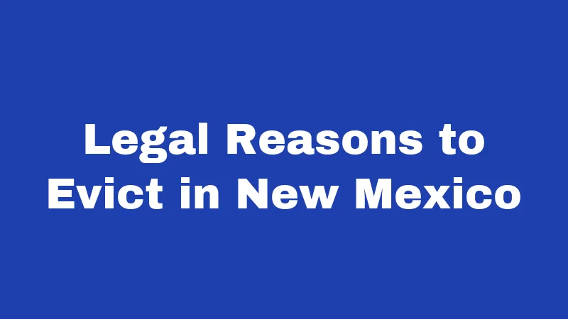 Legal Reasons to Evict in New Mexico