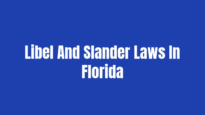 Libel And Slander Laws In Florida