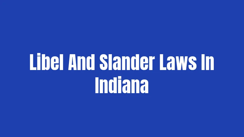 Libel And Slander Laws In Indiana