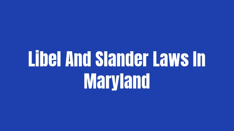 Libel And Slander Laws In Maryland