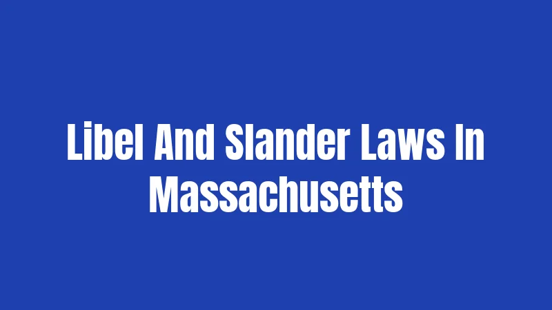 Libel And Slander Laws In Massachusetts