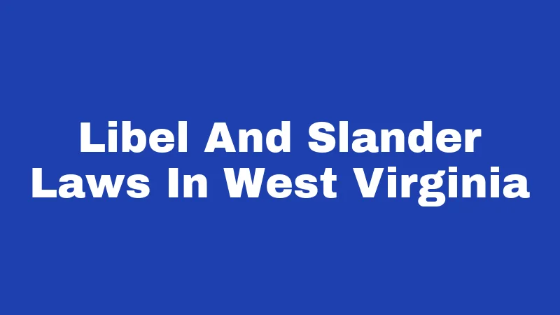 Libel And Slander Laws In West Virginia