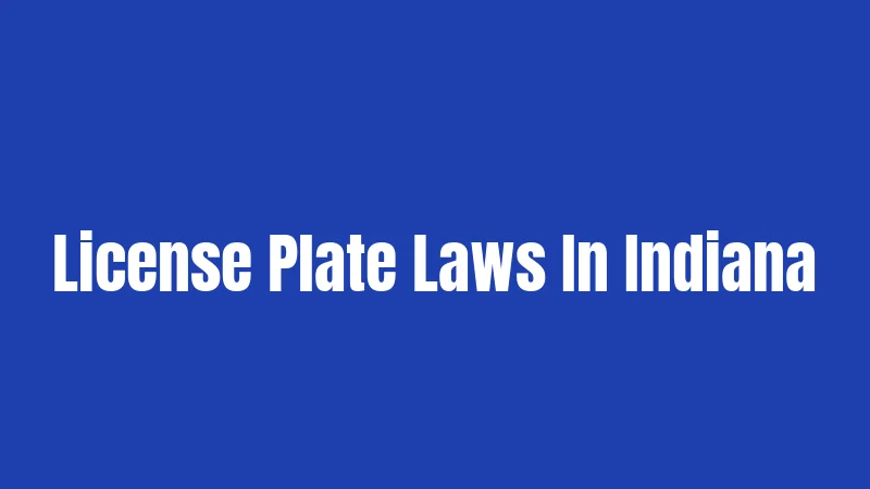 License Plate Laws In Indiana