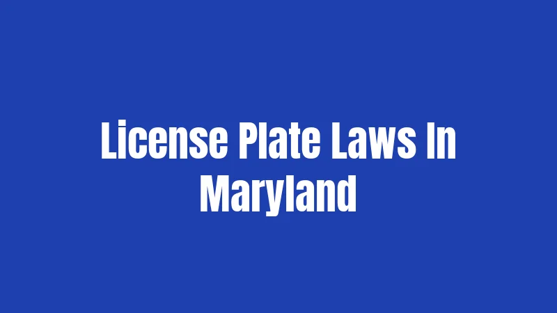 License Plate Laws In Maryland