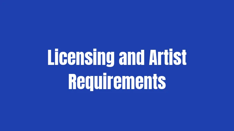 Licensing and Artist Requirements