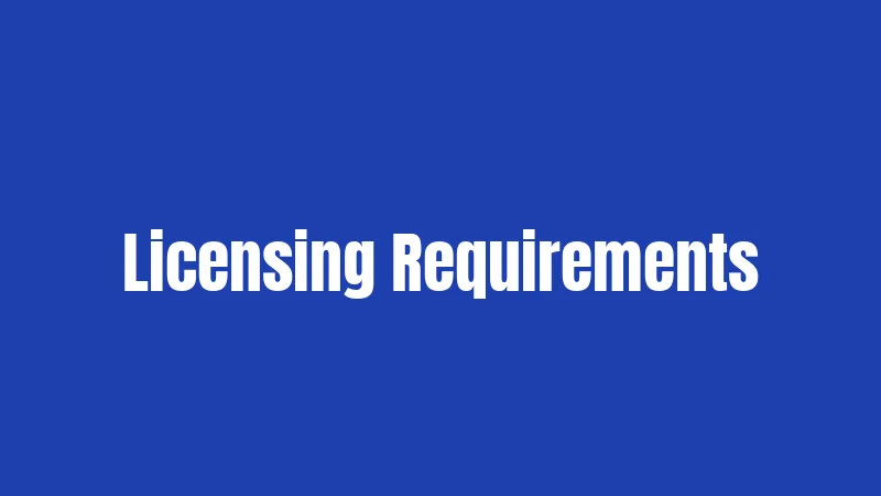 Licensing Requirements