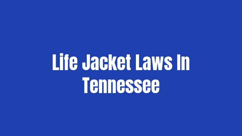 Life Jacket Laws In Tennessee