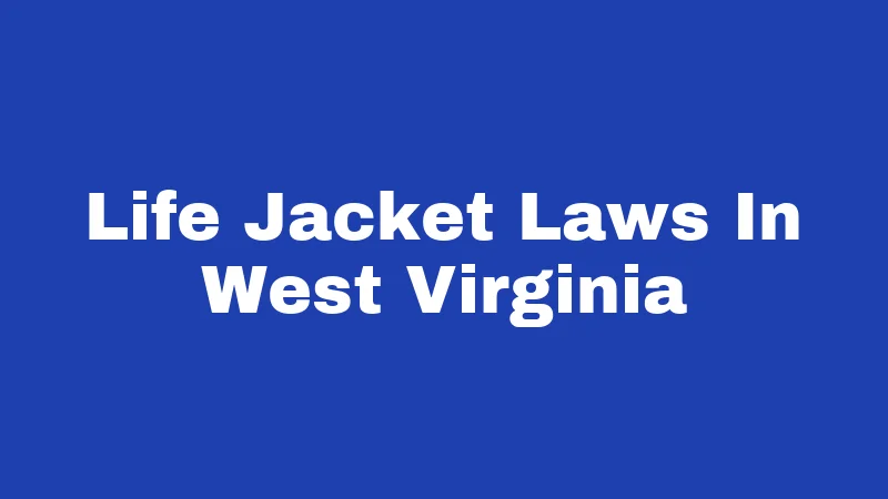 Life Jacket Laws In West Virginia