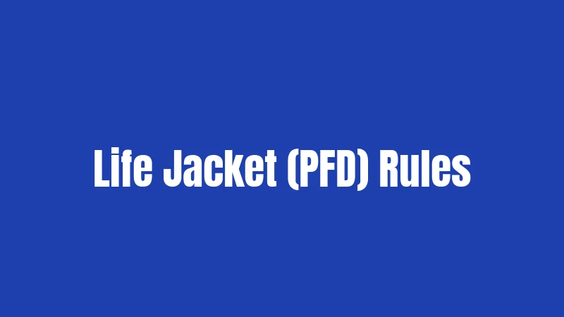Life Jacket (PFD) Rules