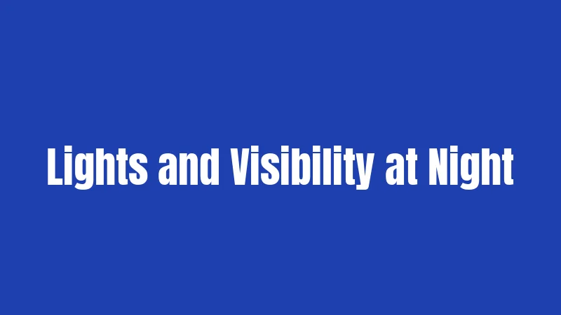 Lights and Visibility at Night