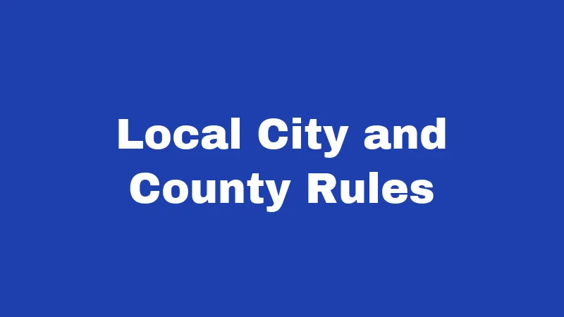Local City and County Rules
