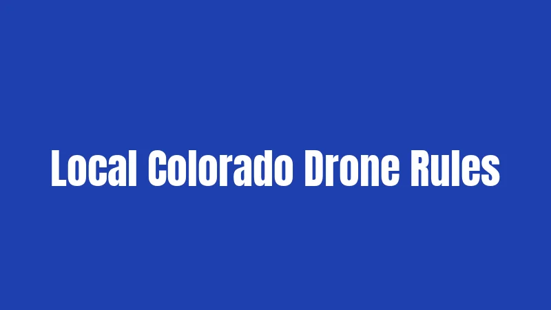 Local Colorado Drone Rules