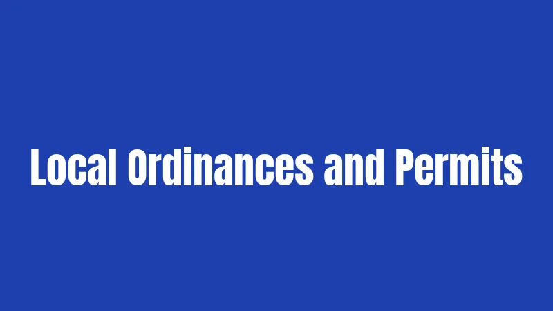 Local Ordinances and Permits