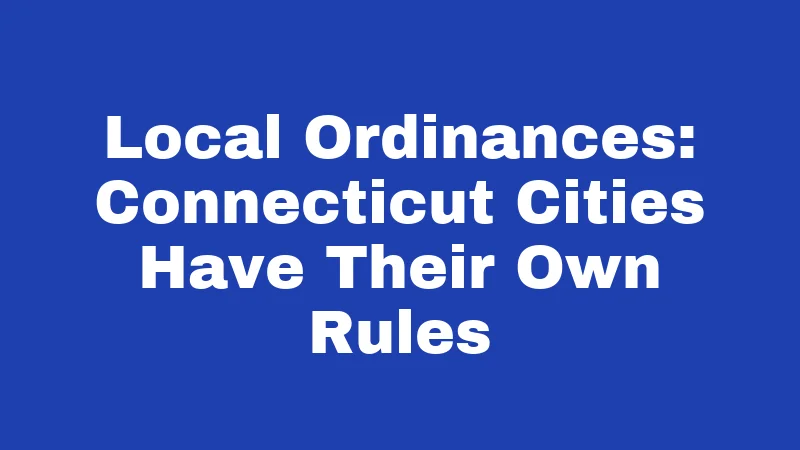 Dumpster Diving Laws in Connecticut (2026): Rules Every Diver Must Know 3 Local Ordinances: Connecticut Cities Have Their Own Rules