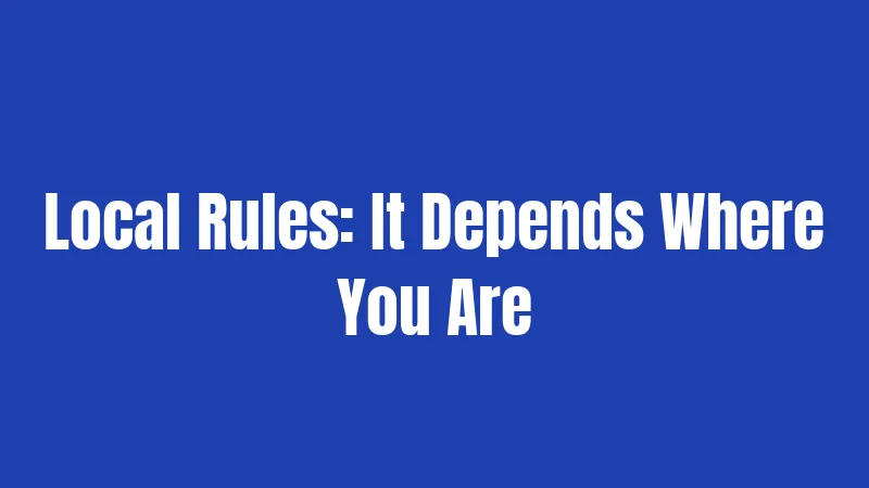 Local Rules: It Depends Where You Are