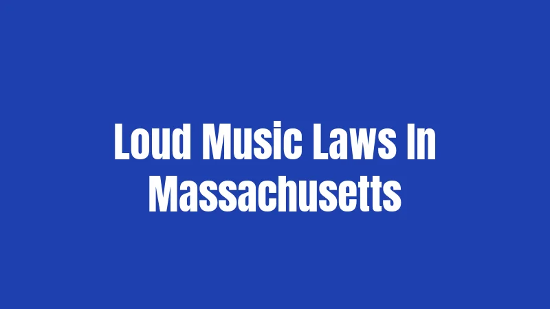 Loud Music Laws In Massachusetts