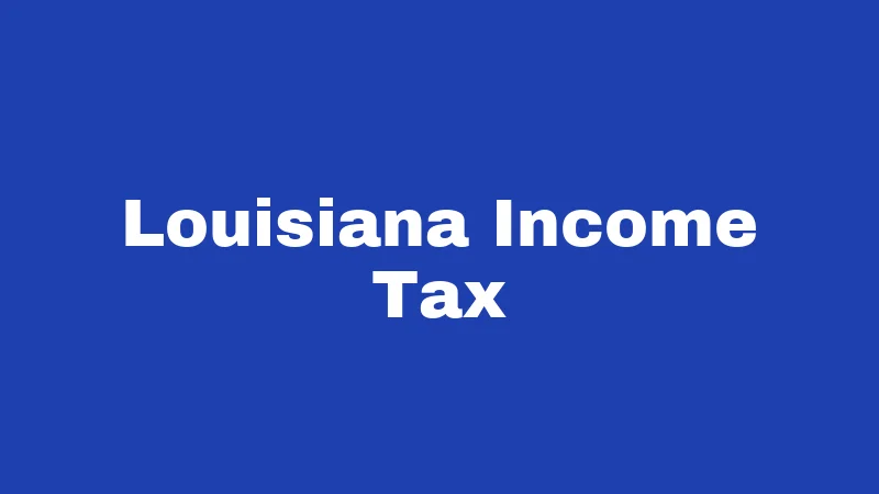 Louisiana Income Tax