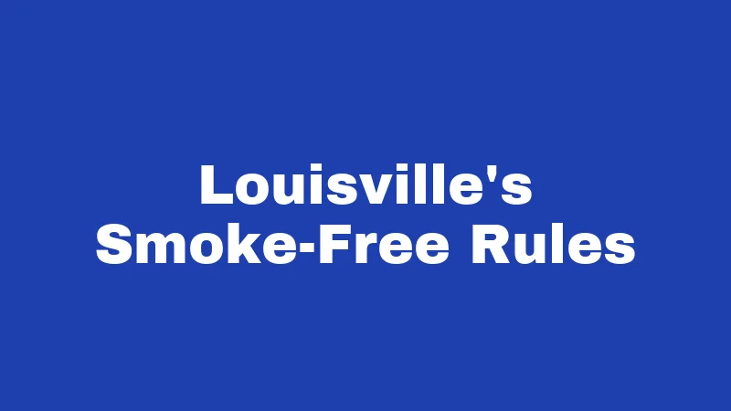 Louisville's Smoke-Free Rules