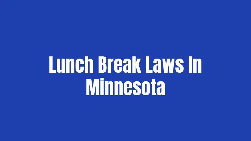 Lunch Break Laws In Minnesota