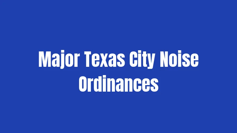 Major Texas City Noise Ordinances