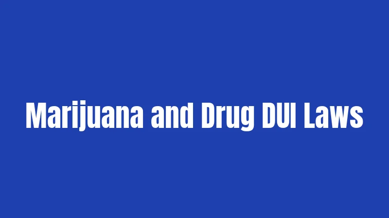 Marijuana and Drug DUI Laws