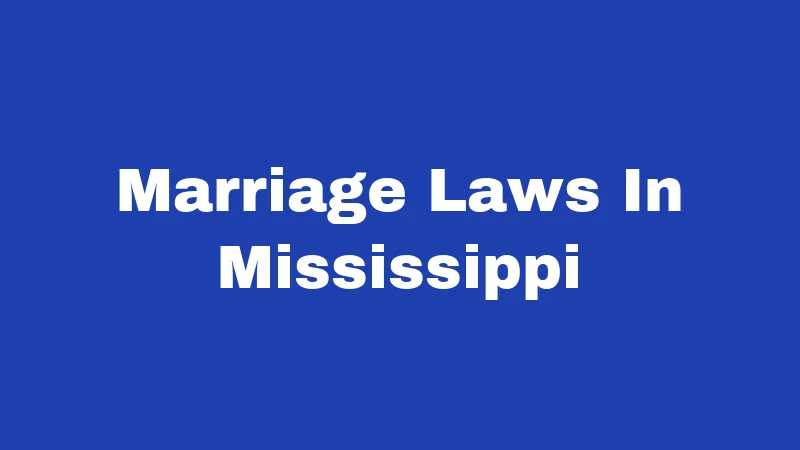 Marriage Laws In Mississippi