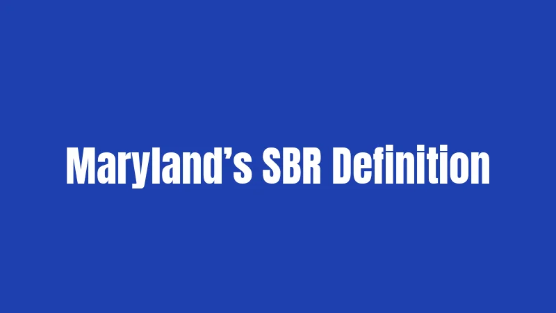 Maryland’s SBR Definition