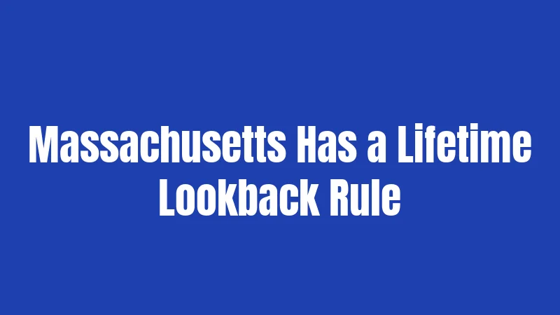 Massachusetts Has a Lifetime Lookback Rule