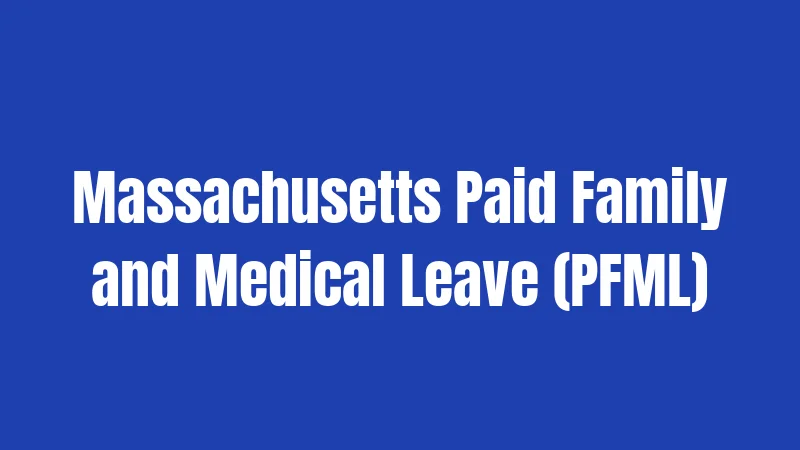 Massachusetts Paid Family and Medical Leave (PFML)