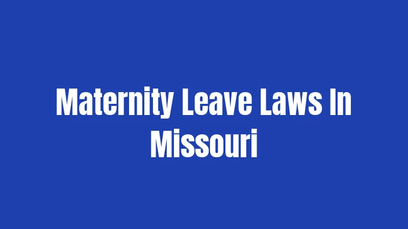 Maternity Leave Laws In Missouri