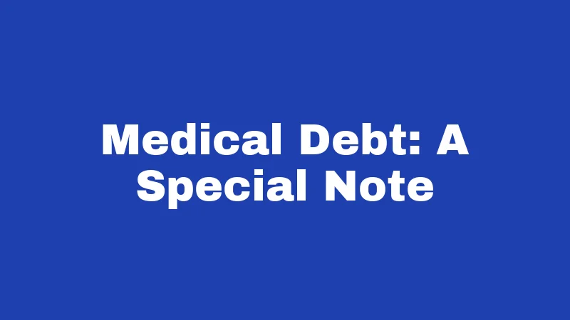 Medical Debt: A Special Note