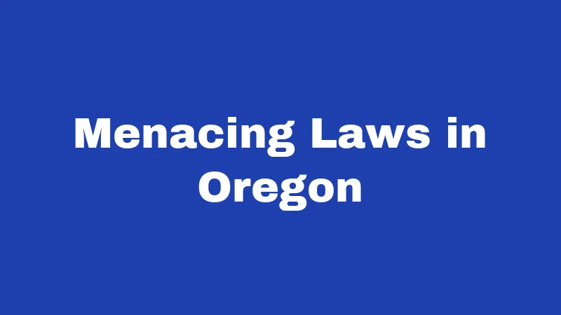 Harassment Laws in Oregon (2026): What Could Get You Arrested 2 Menacing Laws in Oregon