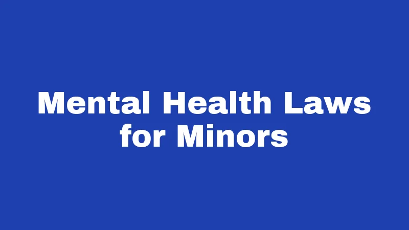 Mental Health Laws for Minors