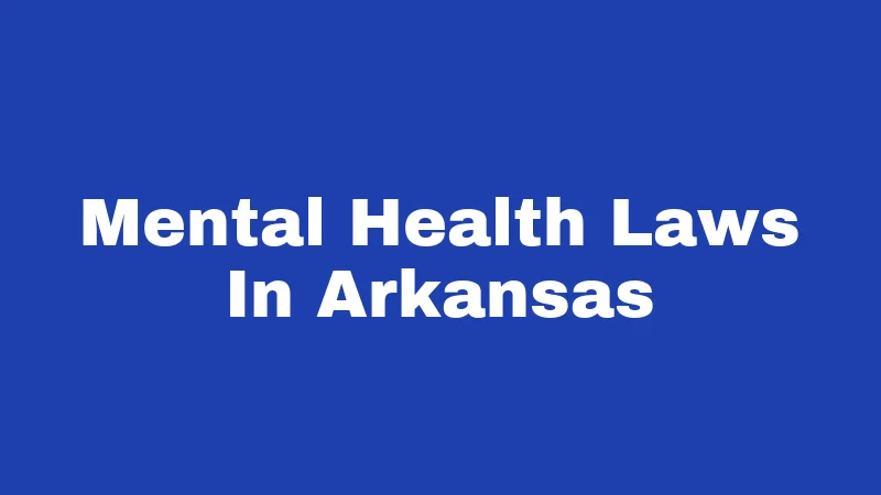 Dumpster Diving Laws in Arkansas (2026): Know Before You Dive 181 Mental Health Laws In Arkansas