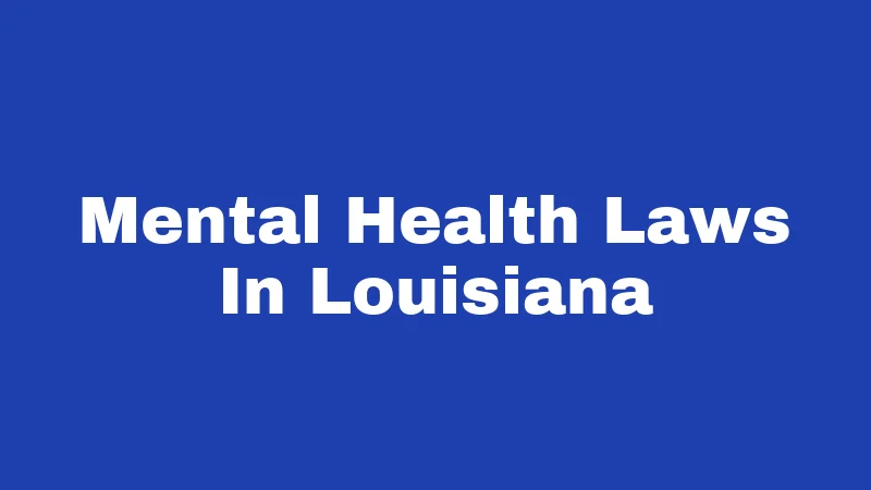 Mental Health Laws In Louisiana