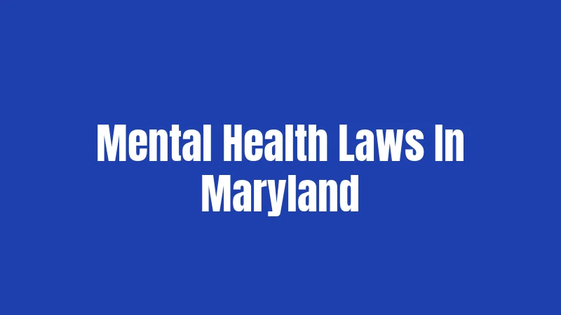 Mental Health Laws In Maryland