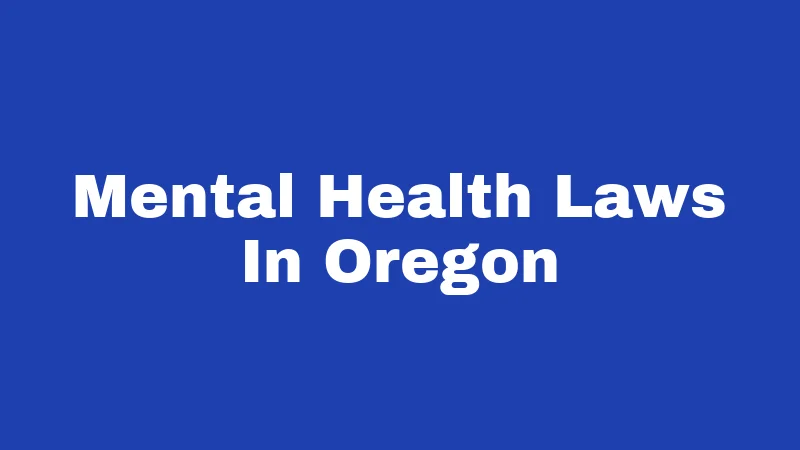 Mental Health Laws In Oregon
