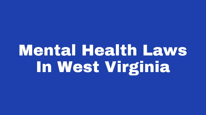 Mental Health Laws In West Virginia