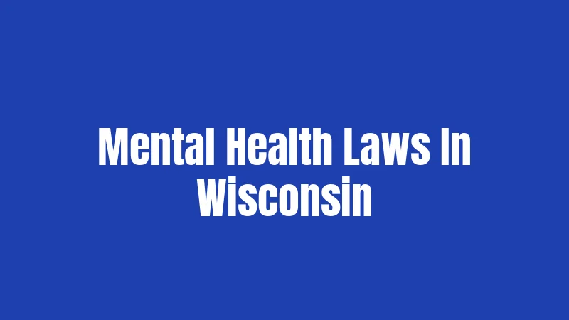 Mental Health Laws In Wisconsin
