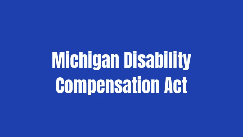 Michigan Disability Compensation Act